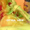 Otra Ves - Single album lyrics, reviews, download