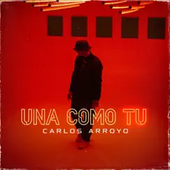Una Como Tu - Single by Carlos Arroyo album reviews, ratings, credits