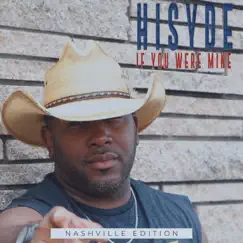 If You Were Mine (Nashville Edition) - Single by Hisyde album reviews, ratings, credits