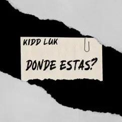Donde Estas? - Single by Kidd Luk album reviews, ratings, credits