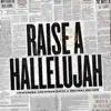 Raise a Hallelujah (Studio Version) song lyrics
