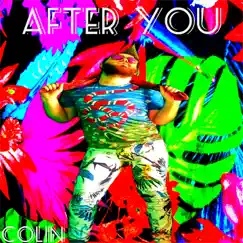 After You - Single by Colin album reviews, ratings, credits
