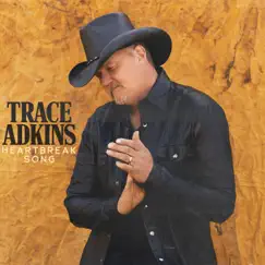 Heartbreak Song - Single by Trace Adkins album reviews, ratings, credits
