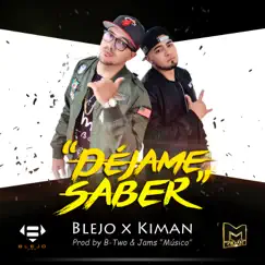 Déjame Saber - Single by Blejo & Kiman album reviews, ratings, credits