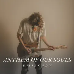 Anthem of Our Souls - Single by Emissary album reviews, ratings, credits