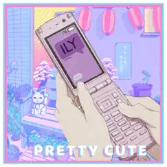 Ily - Single by Pretty cute, Ben Rosett & Kevin J Dill album reviews, ratings, credits