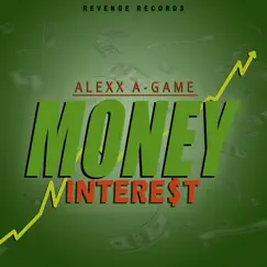 Money Interest - Single by Alexx A-Game album reviews, ratings, credits
