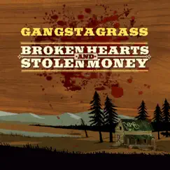 Broken Hearts and Stolen Money by Gangstagrass album reviews, ratings, credits
