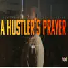 A Hustler's Prayer (feat. Kuntry Kane MSOE) - Single album lyrics, reviews, download