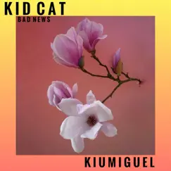 Bad News (feat. KiuMiguel) - Single by Kid Cat album reviews, ratings, credits