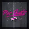 Por Gusto - Single album lyrics, reviews, download