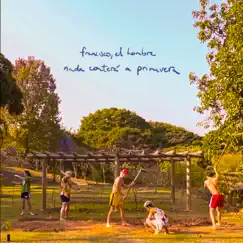 Nada Conterá a Primavera - Single by Francisco el Hombre album reviews, ratings, credits