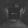 Wail - Single album lyrics, reviews, download