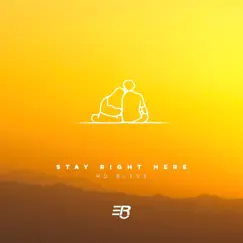 Stay Right Here Song Lyrics