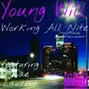 Working All Nite (feat. Zae laurent) - Single album lyrics, reviews, download