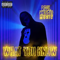What You Know - Single by LUL KEITH MUSIC album reviews, ratings, credits