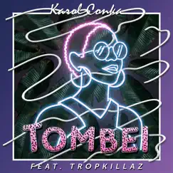 Tombei (feat. Tropkillaz) - Single by Karol Conká album reviews, ratings, credits