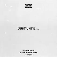 Just Until.... - EP by Cordae album reviews, ratings, credits