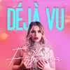 Déjà vu - Single album lyrics, reviews, download