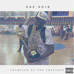 Champion of the Trenches by Obe Noir album reviews, ratings, credits