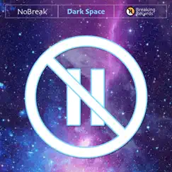 Dark Space - Single by NoBreak album reviews, ratings, credits