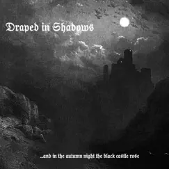 ...And In the Autumn Night the Black Castle Rose 2 by Draped in Shadows album reviews, ratings, credits