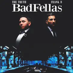 Badfellas by The Truth & Frank B album reviews, ratings, credits