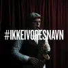 #ikkeivoresnavn - Single album lyrics, reviews, download