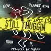 Still Thuggin (feat. Planet Asia) - Single album lyrics, reviews, download