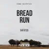 Bread Run (feat. 94fatso) - Single album lyrics, reviews, download