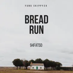 Bread Run (feat. 94fatso) - Single by Yung Skippy2x album reviews, ratings, credits