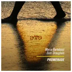 Promenade - Single by Marco Bartolucci & Sam Draugluin album reviews, ratings, credits