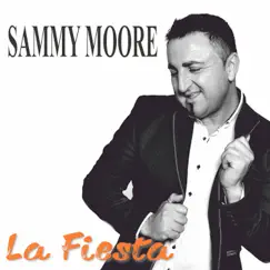 La Fiesta - Single by Sammy Moore album reviews, ratings, credits
