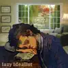 Lazy Idealist - Single album lyrics, reviews, download