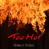 Too Hot (feat. YCN Drilly) - Single album lyrics, reviews, download
