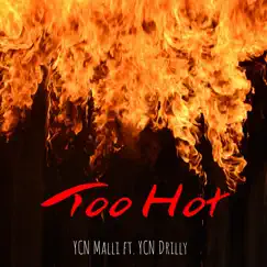 Too Hot (feat. YCN Drilly) - Single by YCN Malli album reviews, ratings, credits