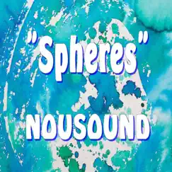 Spheres - Single by NOUSOUND album reviews, ratings, credits