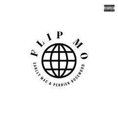 Flip Mo' - Single by Earlly Mac & Perrier Rosewood album reviews, ratings, credits