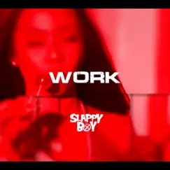 Work - Single by Slappy Boy album reviews, ratings, credits
