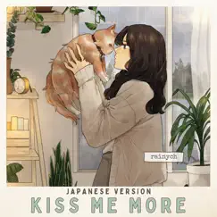 Kiss Me More (Japanese Version) - Single by Rainych album reviews, ratings, credits