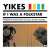 If I Was a Folkstar (From Yikes) - Single album lyrics, reviews, download