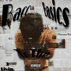 Bacc to the Basics - Single by L3 Truth album reviews, ratings, credits