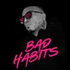 Bad Habits Tik Tok - Single album lyrics, reviews, download