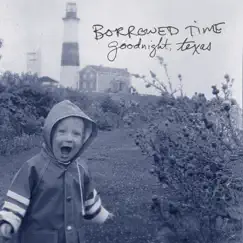 Borrowed Time - Single by Goodnight, Texas album reviews, ratings, credits