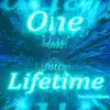 One Lifetime - Single album lyrics, reviews, download