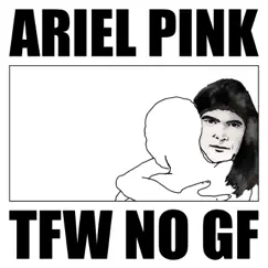 Tfw No Gf (Original Motion Picture Soundtrack) by Ariel Pink album reviews, ratings, credits