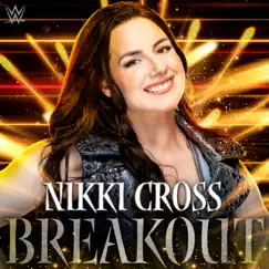 WWE: Breakout (Nikki Cross) - Single by Def rebel album reviews, ratings, credits