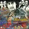 Rang De Basanti (Original Motion Picture Soundtrack) album lyrics, reviews, download