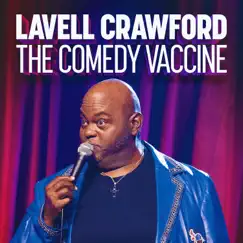 The Comedy Vaccine by Lavell Crawford album reviews, ratings, credits