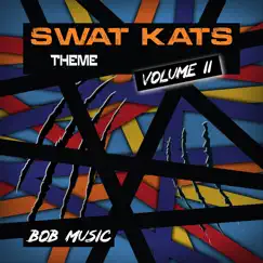 Swat Kats Theme, Vol. 2 - Single by BobMusic album reviews, ratings, credits